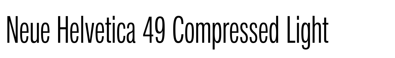 Neue Helvetica 49 Compressed Light